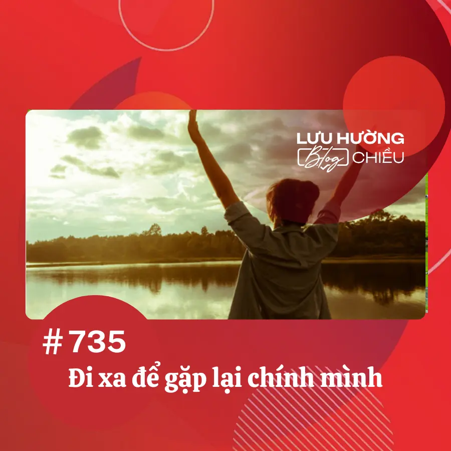 Đi xa để gặp lại chính mình